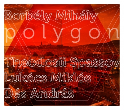 Borbély Mihály / Theodosii Spassov / Lukács Miklós / Dés András - Polygon