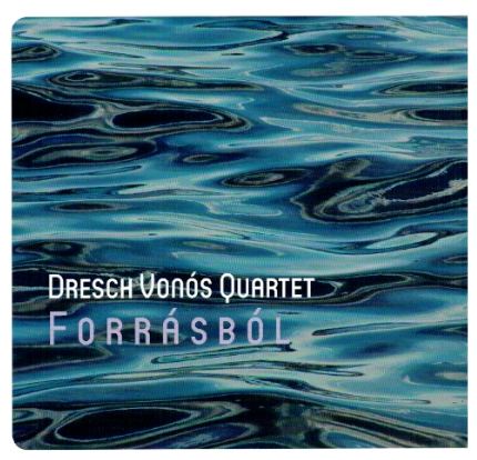 Dresch Vonós Quartet - Forrásból