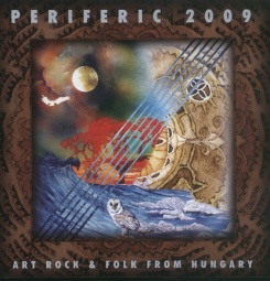 Periferic 2009 - Art Rock & Folk from Hungary
