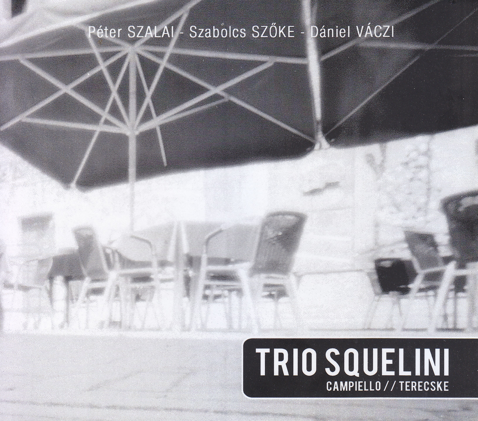 Trio Squelini (Szalai/Szőke/Váczi) - Campiello / Terecske